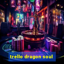 trello dragon soul